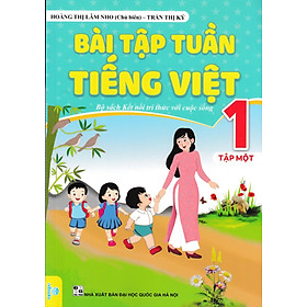 Bài Tập Tuần Tiếng Việt 1 - Tập 1 (Bộ Sách Kết Nối Tri Thức Với Cuộc Sống - ND) 