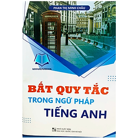 bất quy tắc trong ngữ pháp tiếng anh (BT) - Hồng Anh