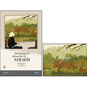 Sách Đi Đường Cũ Không Thể Tới Nơi Mới (Tặng Kèm Postcard)