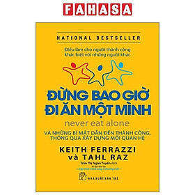 Đừng Bao Giờ Đi Ăn Một Mình (Tái Bản 2022)