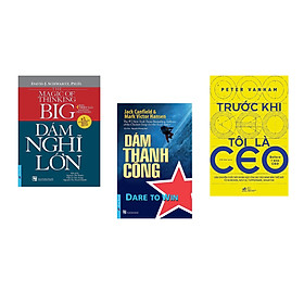 Combo 3 cuốn sách: Dám Nghĩ Lớn + Dám Thành Công + Trước khi tôi là CEO