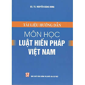 Tài liệu hướng dẫn môn học Luật Hiến pháp Việt Nam