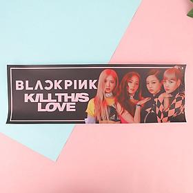 Banner Blackpink KILL THIS LOVE cầm tay