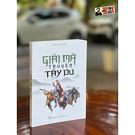 Ảnh bìa GIẢI MÃ TRUYỆN TÂY DU – Dũ Lan Lê Anh Dũng (Huệ Khải) - Tri Thức Trẻ Books - Nxb Tôn giáo (Bìa mềm)