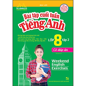 Bài Tập Cuối Tuần Tiếng Anh Lớp 8 Tập 2 - Có Đáp Án (Tái Bản 01)