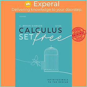 Sách - Calculus Set Free - Infinitesimals to the Rescue by C. Bryan Dawson (UK edition, paperback)