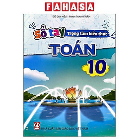 Sách - Sổ Tay Trọng Tâm Kiến Thức Toán 10