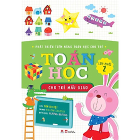 PHÁT TRIỂN TIỀM NĂNG TOÁN HỌC CHO TRẺ - TOÁN HỌC CHO TRẺ MẪU GIÁO: LỚP CHỒI 2