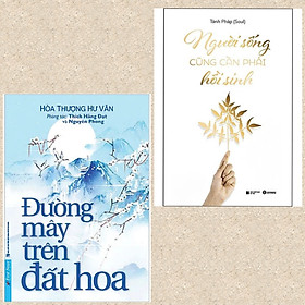 Combo 2 quyển: Đường Mây Trên Đất Hoa + Người Sống Cũng Phải Hồi Sinh (Bộ sách triết lý sống hay/ truyền cảm hứng)