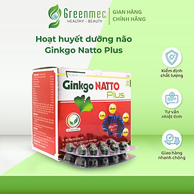 Hoạt Huyết Dưỡng Não Ginkgo Natto Plus Hỗ Trợ Tăng Cường Tuần Hoàn Máu Não, Bổ Não - Greenmec