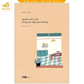 Sách - Nguyện ước cuối trong căn bếp yêu thương (Nhã Nam HCM)