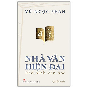 Sách - Nhà Văn Hiện Đại - Phê Bình Văn Học - Quyển Nhất