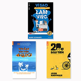 Combo 3 cuốn: Vì Sao Chúng Ta Làm Việc + Tuần làm việc 4 giờ + 20 Giờ Đầu Tiên