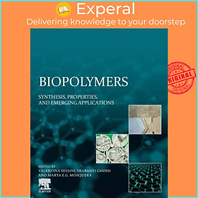 Sách - Biopolymers - Synthesis, Properties, and Emerging Applications by Srabanti Ghosh (UK edition, paperback)