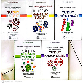 Combo Tư duy đúng cách bằng 50 Câu Đố (Phát triển kĩ năng tư duy, Thúc Đẩy Năng Lực Tư Duy, Tư duy khách quan, Tư duy logic, Tư Duy Chiến Thuật)