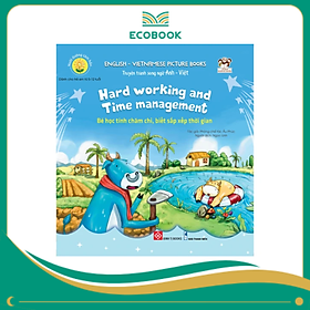 Truyện tranh SN Anh - Việt - Bé học tính chăm chỉ, biết sắp xếp thời gian (Hard working and Time management)