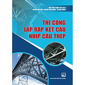 Hình ảnh Thi Công Lắp Ráp Kết Cấu Nhịp Cầu Thép