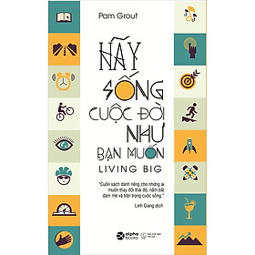Sách Hãy Sống Cuộc Đời Như Bạn Muốn (Tái bản)