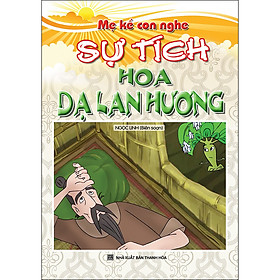 Mẹ Kể Con Nghe - Sự Tích Hoa Dạ Hương
