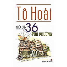 Giữ gìn 36 phố phường