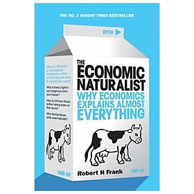 Hình ảnh The Economic Naturalist: Why Economics Explains Almost Everything