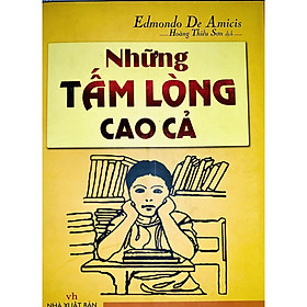 Download sách Những Tấm Lòng Cao Cả - Edmondo De Amicis (Hoàng Thiếu Sơn dịch)