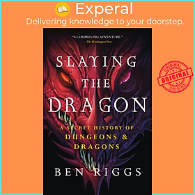 Sách - Slaying the Dragon - A Secret History of Dungeons & Dragons by Ben Riggs (UK edition, paperback)