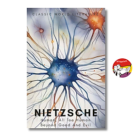 Sách - Human, All Too Human , Beyond Good And Evil by Friedrich Nietzsche - Wordsworth Classics