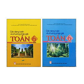 Sách Các Dạng Toán Và Phương Pháp Giải Toán 6 (2 Quyển)