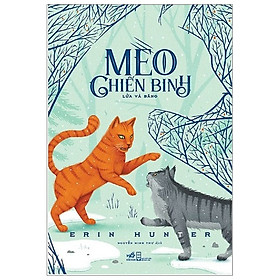 Mèo Chiến Binh - Lửa Và Băng (Tái Bản 2019)