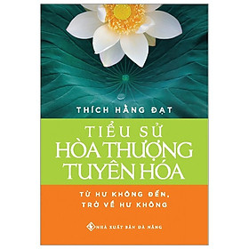 Tiểu Sử Hòa Thượng Tuyên Hóa - Thích Hoằng Đạt