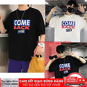 Áo thun Stee nam tay lỡ unisex form rộng overtee In Decal COME BACK chất vải cotton xịn Trumunisex aothununisex