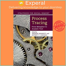 Sách - Process Tracing - From Metaphor to Analytic Tool by Jeffrey T. Checkel (UK edition, paperback)