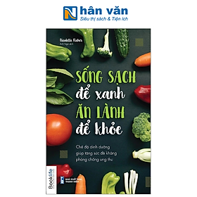 Sống Sạch Để Xanh, Ăn Lành Để Khoẻ