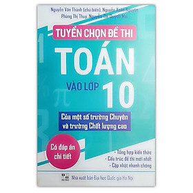 Hình ảnh Sách - Tuyển chọn đề thi toán vào lớp 10 của một số trường chuyên và trường chất lượng cao0