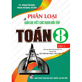 Download sách Phân Loại Và Giải Chi Tiết Các Dạng Bài Tập Toán 8 Tập 2