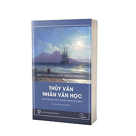 THUỶ VĂN NHÂN VĂN HỌC - Quan Hệ Giữa Nước Và Nhân Loại Sẽ Đi Về Đâu? - Kim De Wolff, Rina C. Faletti, and Ignacio López-Calvo - Lê Doãn Anh Quân dịch - Lyceum