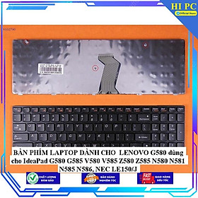 BÀN PHÍM LAPTOP DÀNH CHO LENOVO G580 dùng cho IdeaPad G580 G585 V580 V585 Z580 Z585 N580 N581 N585 N586, NEC LE150/J - Hàng Nhập Khẩu 