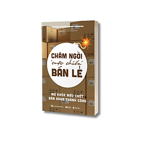 Hình ảnh Sách - Châm Ngòi “Cuộc Chiến” Bán Lẻ Mở Khóa Mấu Chốt Bán Hàng Thành Công - Bản Chất Của Người Tiêu Dùng Hiện Nay