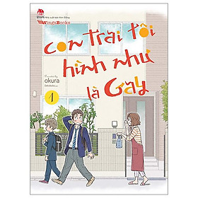 Con Trai Tôi Hình Như Là Gay - Tập 1 - Tặng Kèm Mini-Card + Bìa Áo 2 Mặt