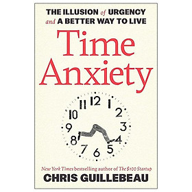 Sách ngoại văn: Time Anxiety - The Illusion Of Urgency And A Better Way To Live