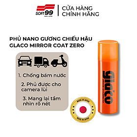 Phủ nano, chống bám nước gương chiếu hậu ô tô, xe máy, xe tải, camera lùi Glaco Mirror Coat Zero G-65 40ml Soft99