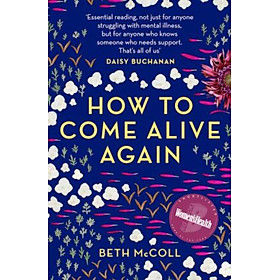 Sách - How to Come Alive Again by Beth McColl (UK edition, paperback)