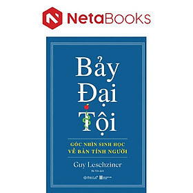 Bảy Đại Tội - Góc Nhìn Sinh Học Về Bản Tính Người - Guy Leschziner