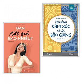 Combo 2 cuốn sách hoặc về kĩ năng sống: quý khách Đắt Giá Bao Nhiêu? + Cân bằng phẳng Cảm Xúc Cả Lúc Bão Giông ( Tặng kèm cặp bookmark PD)