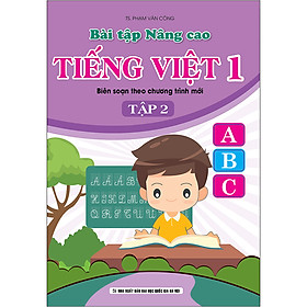 [Download Sách] Bài Tập Nâng Cao Tiếng Việt 1 (Biên Soạn Theo Chương Trình Mới) Tập 2