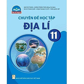 Sách giáo khoa Chuyên đề học tập Địa Lí 11- Chân Trời Sáng Tạo