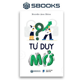 Sách - Tư Duy Mở (Nguyễn Anh Dũng) - SBOOKS