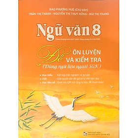 Sách - Ngữ văn 8 Đề ôn luyện và kiểm tra (Dùng ngữ liệu ngoài sgk)