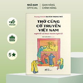 Sách - Thờ cúng cổ truyền Việt Nam - Nghi lễ và thực hành nghi lễ (Trung Chính Quách Trọng Trà) (Nhã Nam Official)
